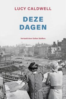 Deze Dagen -  Lucy Caldwell (ISBN: 9789083310473)