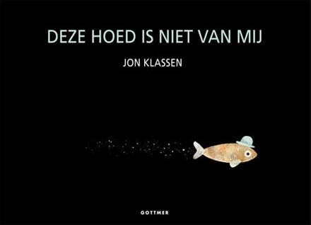 Deze Hoed Is Niet Van Mij - Jon Klassen