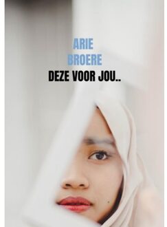 Deze Voor Jou.. - Arie Broere