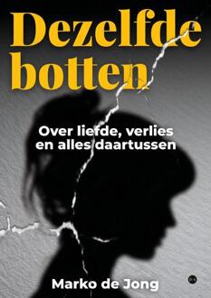 Dezelfde botten -  Marko de Jong (ISBN: 9789465287249)