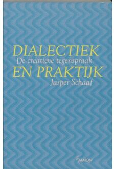 Dialectiek en praktijk - Boek J. Schaaf (9055736465)