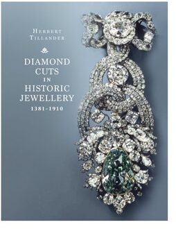 Diamond Cuts In Historic Jewellery 1381-1910 - Herbert Tillander