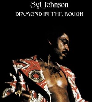 Diamond In The Rough - Syl Johnson