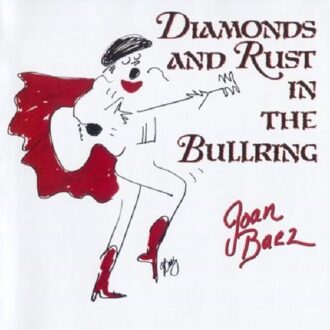 Diamonds And Rust In The Bullring - Joan Baez