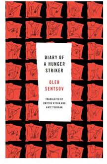 Diary Of A Hunger Striker - Sentsov, Oleh