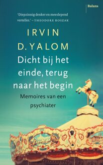 Dicht bij het einde, terug naar het begin - eBook Irvin D. Yalom (9460035221)