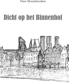 Dicht op het Binnenhof -  Hans Monnickendam (ISBN: 9789493437395)