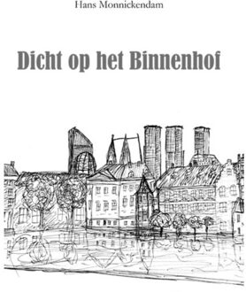 Dicht Op Het Binnenhof - Hans Monnickendam