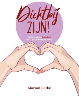 Dichtbij zijn! -  Marion Lutke (ISBN: 9789464251333)