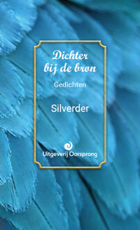 Dichter Bij De Bron - Silverder