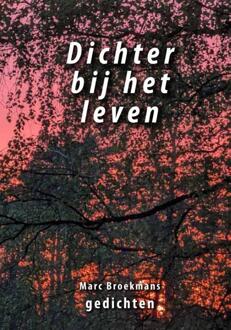 Dichter bij het leven -  Marc Broekmans (ISBN: 9789462473683)