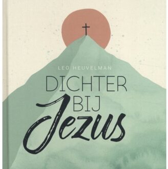 Dichter bij Jezus