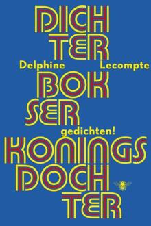 Dichter, bokser, koningsdochter - Boek Delphine Lecompte (9023496663)