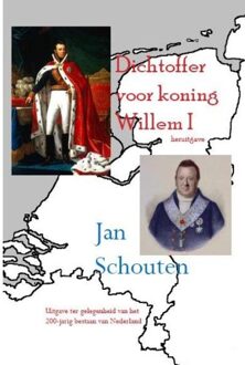 Dichtoffer voor koning Willem I - Boek Jan Schouten (9490902446)