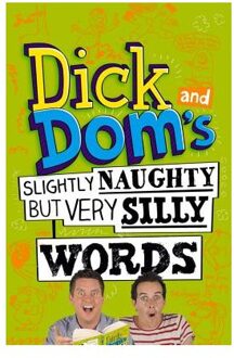 Dick and Dom's Slightly Naughty but Very Silly Words