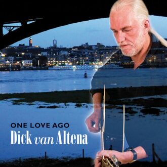 Dick Van Altena - One Love Ago
