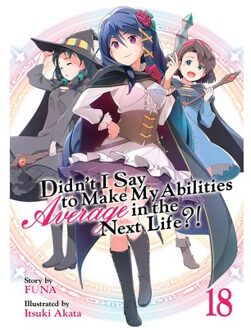Didn't I Say To Make My Abilities Average In The Next Life?! (Light Novel) Vol. 18 - Didn't I Say - Funa