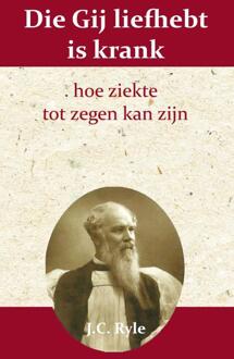 Die Gij Liefhebt Is Krank - (ISBN:9789066592520)