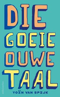 Die goeie ouwe taal -  Yoïn van Spijk (ISBN: 9789026369971)
