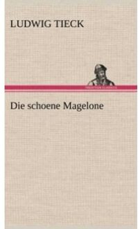 Die Schoene Magelone - Ludwig Tieck