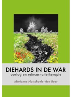 Diehards in de war - Boek M. Notschaele-den Boer (908062845X)