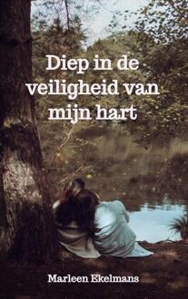 Diep in de veiligheid van mijn hart -  Marleen Ekelmans (ISBN: 9789464651096)