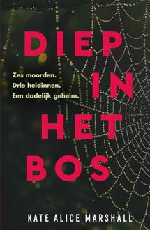 Diep in het bos -  Kate Alice Marshall (ISBN: 9789049203931)