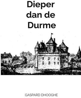 Dieper dan de Durme -  Gaspard Dhooghe (ISBN: 9789403739328)
