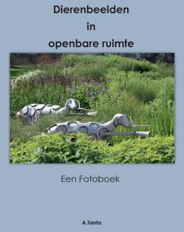 Dieren beelden in openbare ruimte -  Ante Tanta (ISBN: 9789464430240)