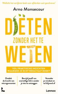 Diëten Zonder Het Te Weten - Arno Monsecour