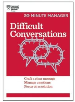 Difficult Conversations (HBR 20-Minute Manager Series)