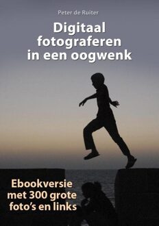 Digitaal fotograferen in een oogwenk - eBook Peter de Ruiter (9490848379)