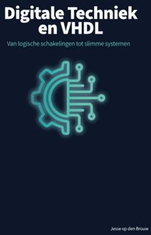 Digitale Techniek en VHDL -  Jesse op den Brouw (ISBN: 9789082014822)