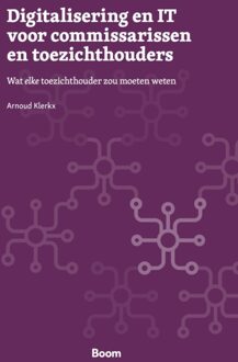 Digitalisering en IT voor commissarissen en toezichthouders - Arnoud Klerkx - ebook