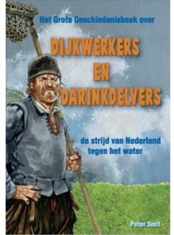 Dijkwerkers en darinkdelvers - Boek Peter Smit (949126351X)