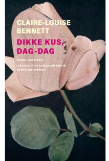 Dikke Kus, Dag-Dag - Claire-Louise Bennett