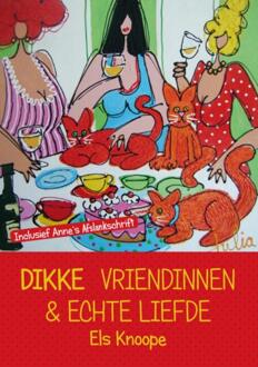 Dikke Vriendinnen & Echte Liefde - Boek Els Knoope (9085708834)