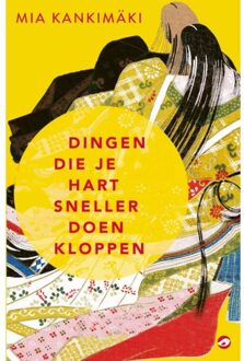 Dingen Die Je Hart Sneller Doen Kloppen - Mia Kankimaki