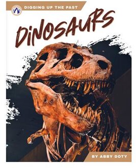 Dinosaurs - Digging Up The Past - Abby Doty