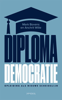 Diplomademocratie -  Anchrit Wille, Mark Bovens (ISBN: 9789044658088)