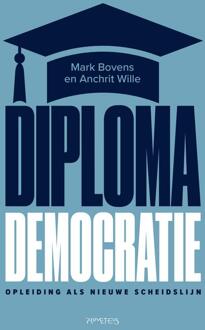 Diplomademocratie -  Anchrit Wille, Mark Bovens (ISBN: 9789044658095)