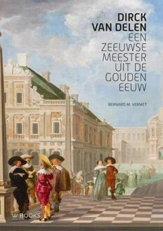 Dirck van Delen -  Bernard Vermet (ISBN: 9789462586062)