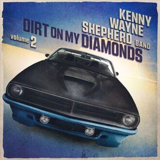 Dirt On My Diamonds Volume 2 - Kenny Wayne Shepherd Band