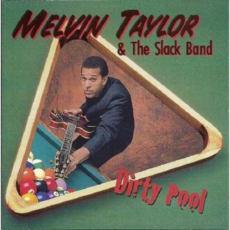 Dirty Pool - Melvin Taylor & The Slack Band