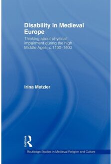 Disability In Medieval Europe - Routledge Studies In Medieval Religion And Culture - Irina (Swansea University Metzle