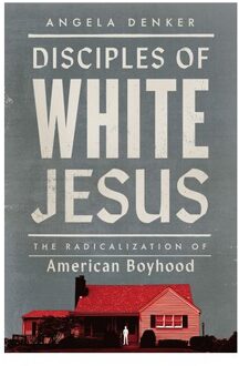 Disciples Of White Jesus - Angela Denker