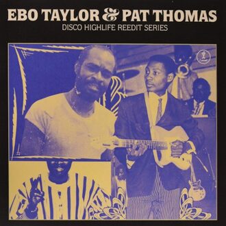 Disco Highlife Reedit Series - Ebo Taylor & Pat Thomas