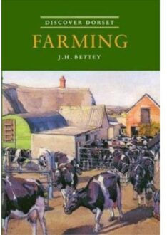 Discover Dorset Farming - Discover Dorset - J.H. Bettey