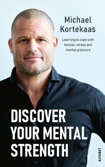 Discover your mental strength - Michael Kortekaas - ebook