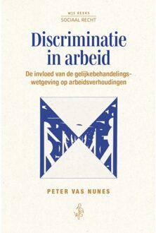 Discriminatie In Arbeid - Sociaal Recht Reeks - Peter Vas Nunes